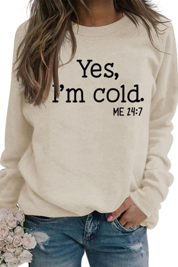 I'm Cold Letter Printed Sweatshirt